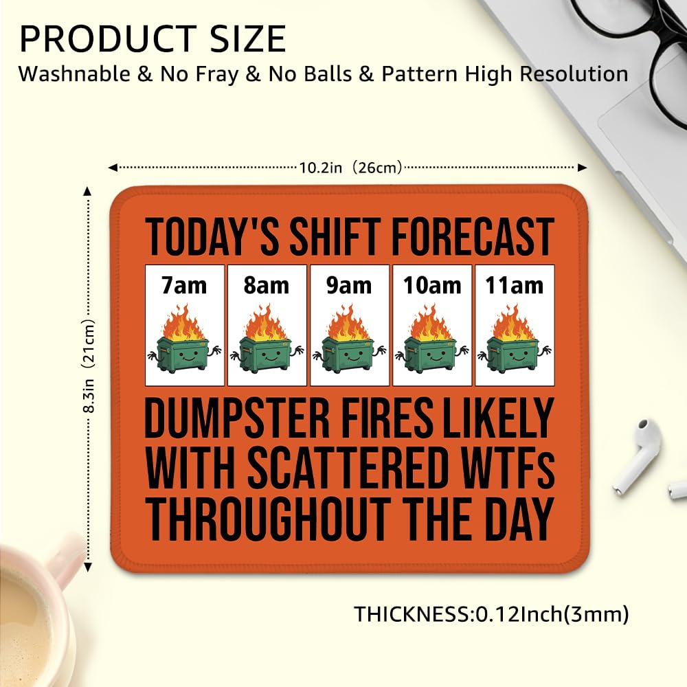 THEBESTU Today's Shift Forecast Non-Slip Mouse Pad with Stitched Edge, Funny Dumpster Fire Mousepad Gifts for Nurse Doctor Manager HR, Humour Coworker Leader Boss Gifts, Sarcastic Office Gifts