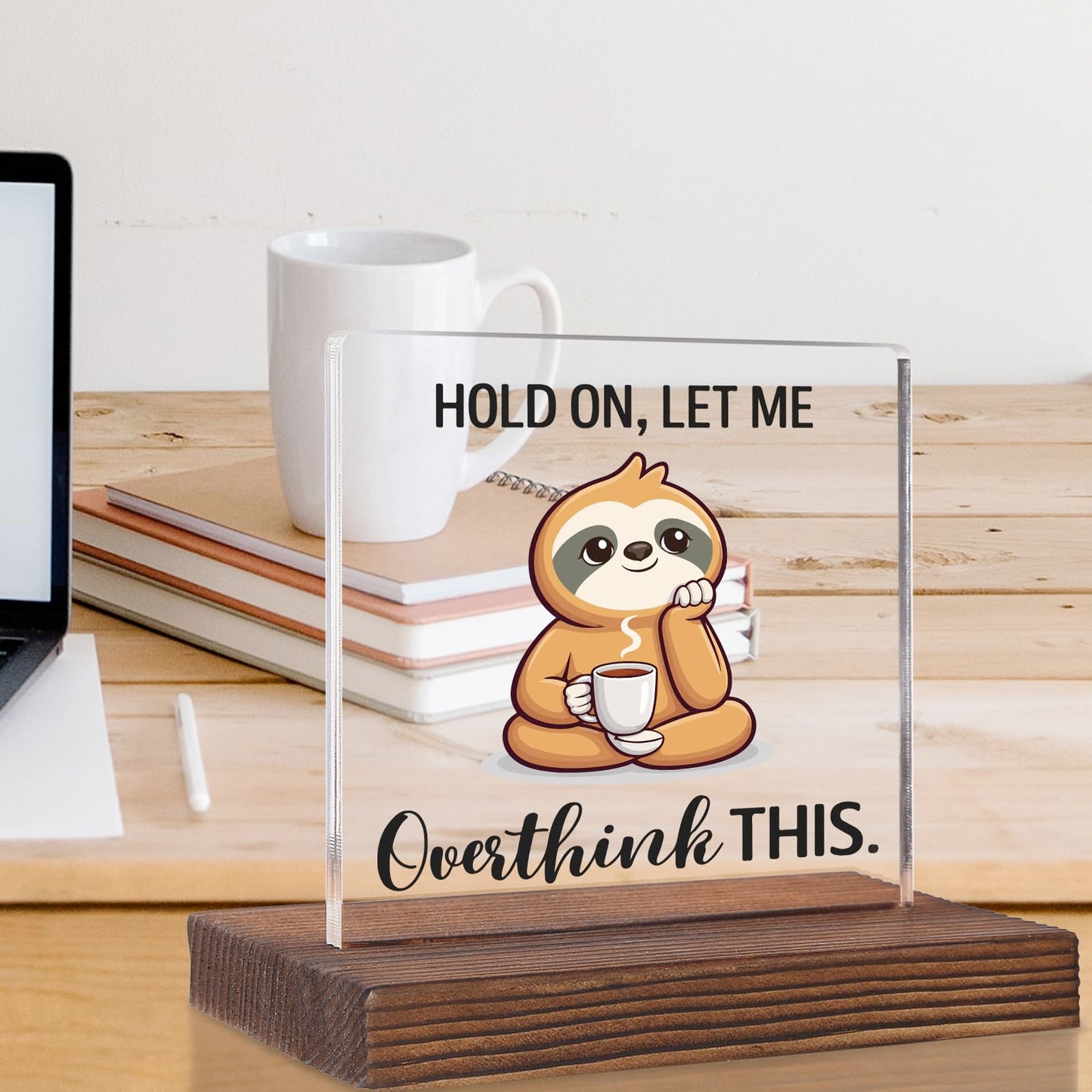 Funny Office Desk Sign Overthinking Humor, Sloth Cartoon Coworker Joke Gift, Work Stress Humor Sign for Colleagues Friends, Home Office Desk Decor Plaque Gifts VR366