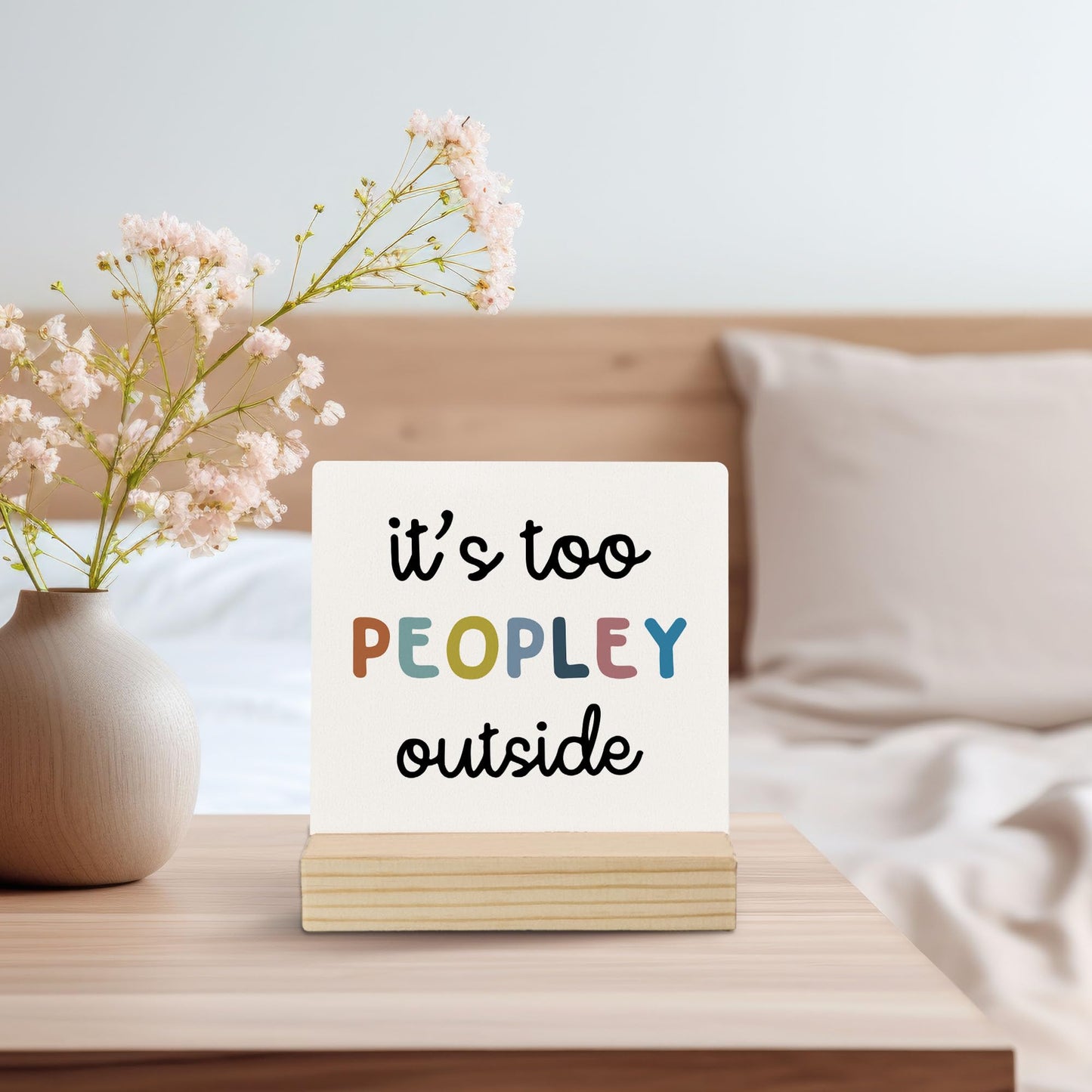 Mfyossrll Funny Desk Decor, It's Too Peopley Outside Decorative Signs & Plaques, Funny Desk Sign with Wooden Stand for Home Bedroom Room Office Shelf Table Decor