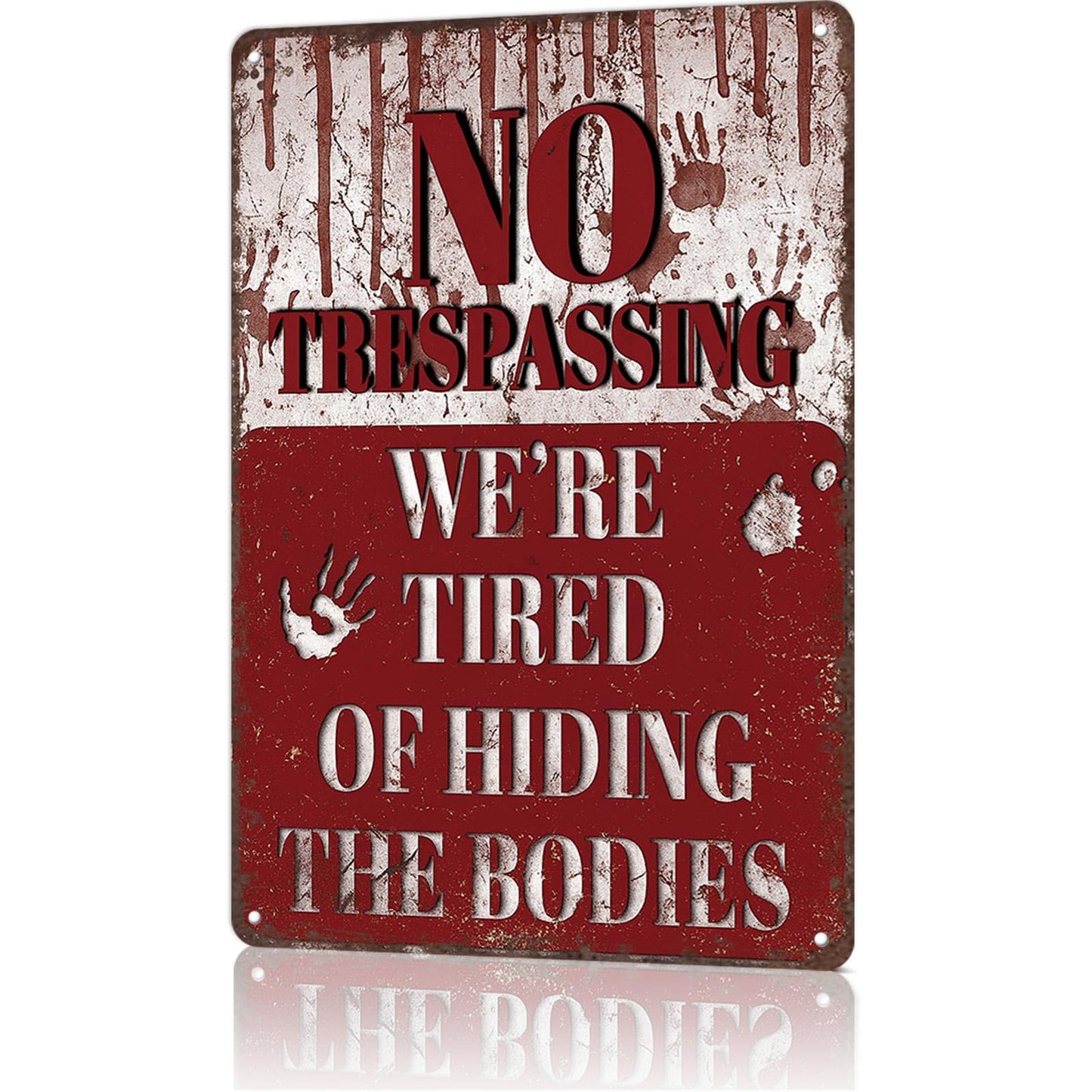 No Trespassing Halloween Sign for Outdoor Scary Decor-We're Tired of Hiding The Bodies 8x12 Inch for Door, Yard, and Party Halloween Gifts